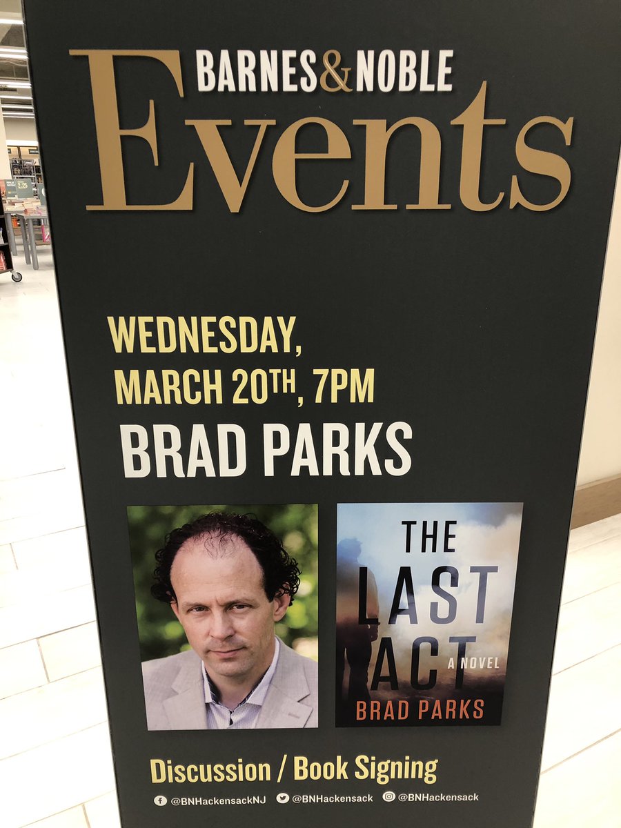 BNHackensack's tweet photo. Do you enjoy a good thriller? Then you should come to our next author event. #BNHackensack is honored to be hosting award winning author, #BradParks. Join us on Wednesday, March 20th at 7pm for a book discussion & signing of Brad’s new novel, #TheLastAct. https://t.co/N9Uv3G3EkZ
