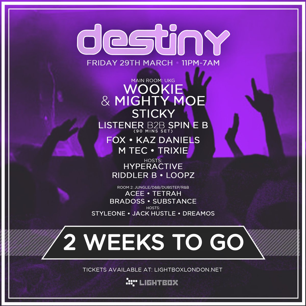 2 weeks until we welcome <a href="/Wooxstar/">Wookie</a> <a href="/DJSticky/">DJ Sticky</a> <a href="/MightyMoe/">Mighty Moe</a> &amp; more for <a href="/DestinyNights/">Destiny Nights</a> 🔥

Standard &amp; Student Tickets 👉🏻 bit.ly/DestinyLDN