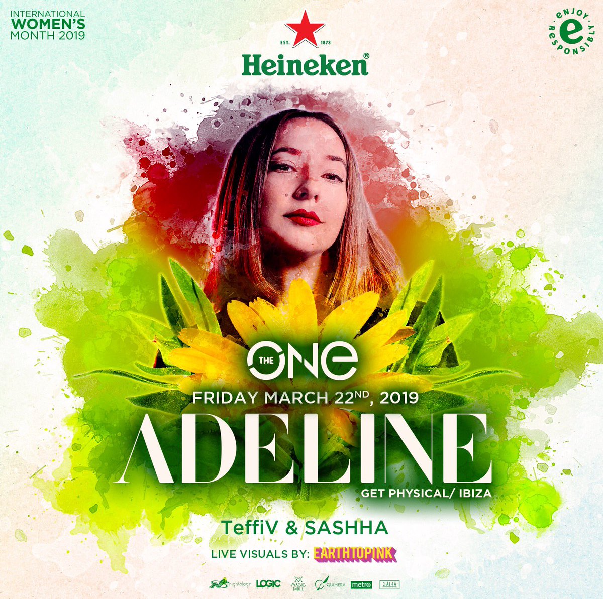 Heineken presents_ 
International Women’s Month 2019
Friday March 22nd | 10pm 
at The One (New Club - Punta Las Marias) 
——————————-
ADELINE 
(Get Physical - Ibiza) 
+ TeffiV &amp; Sashha
Live Visuals by: EarthToPink 
- Free Entrance On Guest List Until Midnight - 
——————————