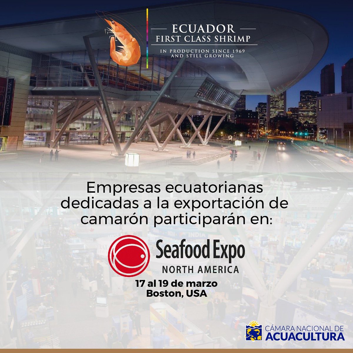 cnaecuador's tweet photo. Empresas ecuatorianas dedicadas a la exportación de camarón participarán en la Feria Internacional SEAFOOD EXPO NORTH AMÉRICA que se realizará este domingo 17 de marzo  #Boston #USA

Participación impulsada y coordinada por @cnaecuador 
#seafoodexponorthamerica
#FirstClassShrimp https://t.co/eCh2d2Uinb