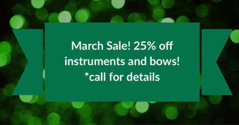 SPECIAL SALE FOR MARCH at Stearns Violins, 
465 West Maple Street, Hartville, OH. 44632. 330-877-8584