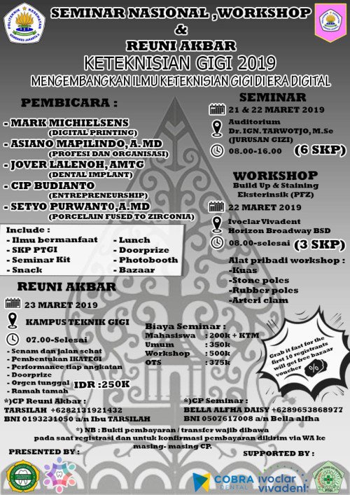 SEMINAR : 21-22 Maret 2019 di Audit Jurusan Gizi | WORKSHOP : 22 Maret 2019 di Ivoclar Vivadent Horizon Broadway BSD | REUNI AKBAR : 23 Maret 2019 di Kampus Teknik Gigi | Info : 082131921432 (Reuni Akbar) / 089653868977 (Seminar+Workshop)