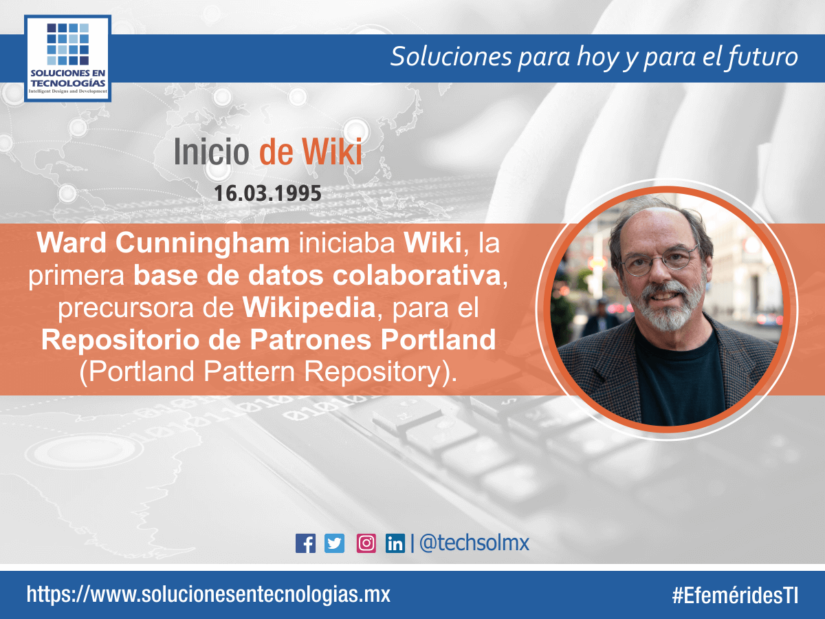 techsolmx's tweet photo. Un día como hoy (16/03/1995): Ward Cunningham iniciaba Wiki, la primera base de datos colaborativa precursora de Wikipedia, para el Repositorio de Patrones Portland (Portland Pattern Repository). #SolucionesenTecnologías #EfeméridesTI #WardCunningham #Wiki https://t.co/0CrC3wF3xY https://t.co/yI5YiLGzxt