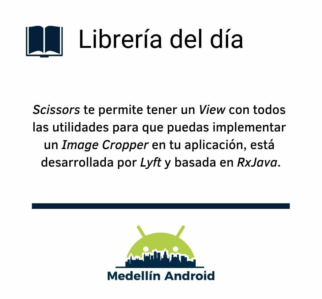 MedellinAndroid's tweet image. Vamos hoy con la librería de la semana, #Scissors, y gracias al equipo de ingeniería de @lyft por ella
#AndroidDev #androidlibraries