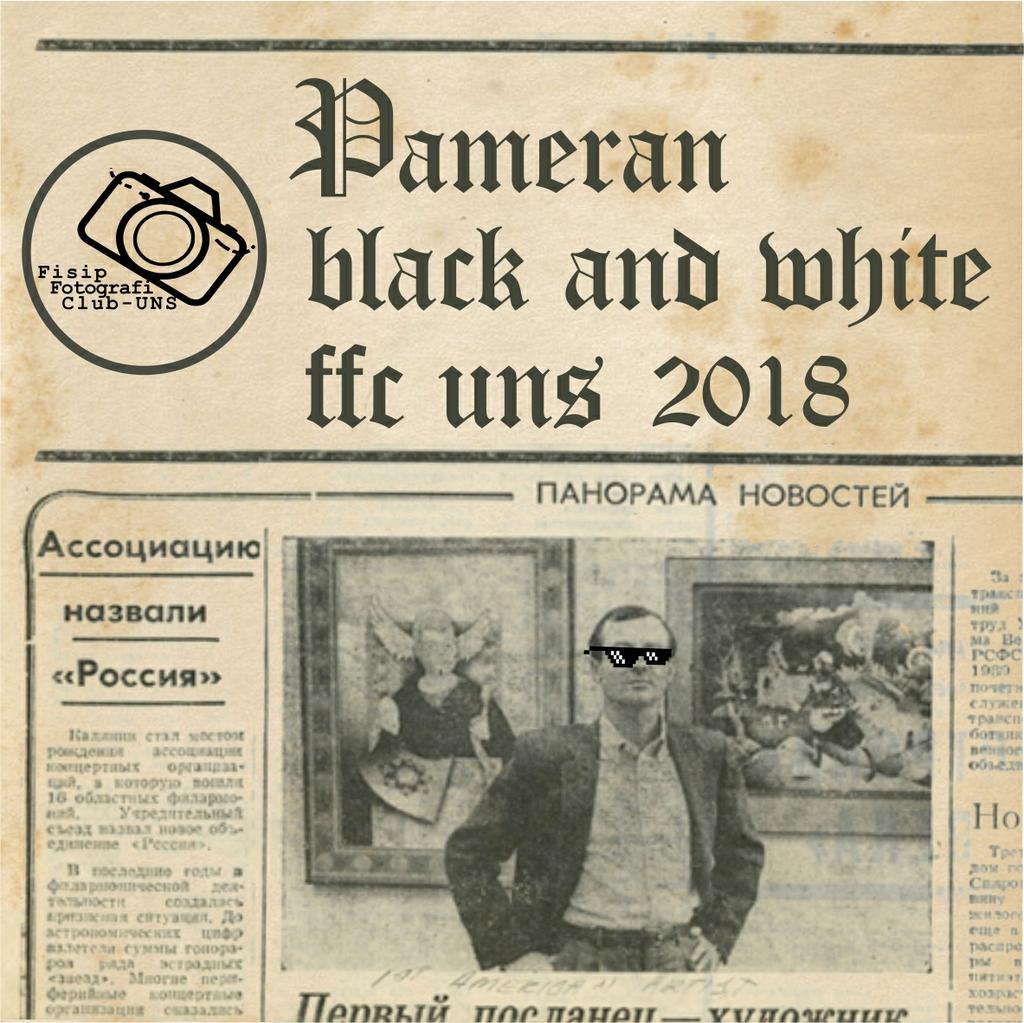 Duduk manis, pantau, berangkattt ttt......
S E G E R A 
p a m e r a n b l a c k a n d w h i t e
Angkatan 2 0 1 8