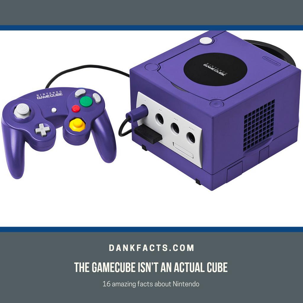 Did you know that the Gamecube isn't an actual cube. Read more about this here:
dankfacts.com/16-amazing-fac…