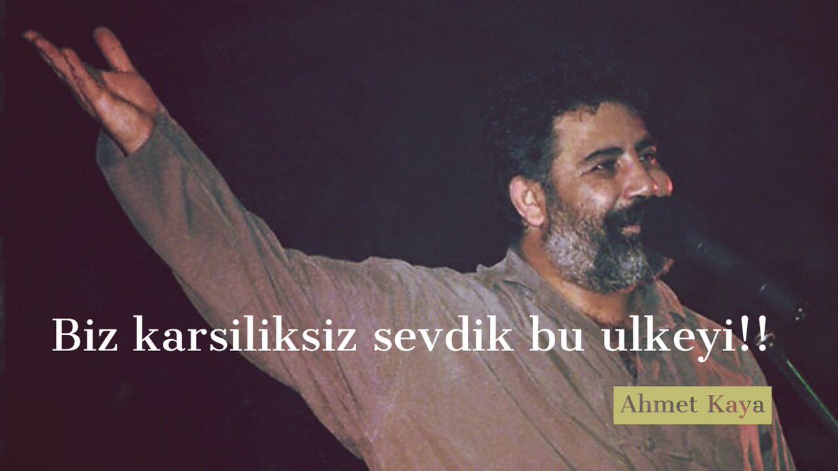 Biz karsiksiz sevdik bu ulkeyi #Turkiye #AhmetKaya