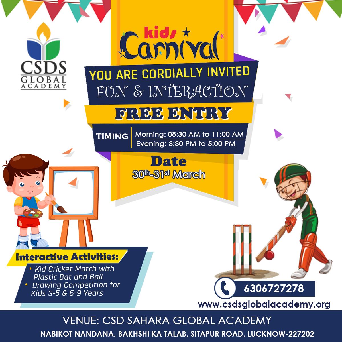 || KIDS CARNIVAL ||
 You are cordially invited
  FUN &amp; INTERACTION
Timing :-
Morning - 08:30 AM to 11:00 AM
Evening -. 3:30 PM to 5:00 PM
Date :- 30th to 31st March.
*Free Entry 

Contact Us: 6306727278
Visit: csdsglobalacademy.org
#KidsCarnival #Fun #FreeEntry #Participate