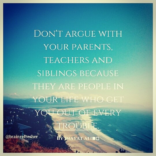 brainrefresher's tweet image. Don&apos;t argue with your parents, teachers, siblings, and sisters, because they are people in your life who get you out of every trouble.
#brainrefresherbyik #quotesbyik #quotesaboutlife #quotes #quoteoftheday #quotesdaily #quoteslover #thoughts #thoughtoftheday #positivethoughts