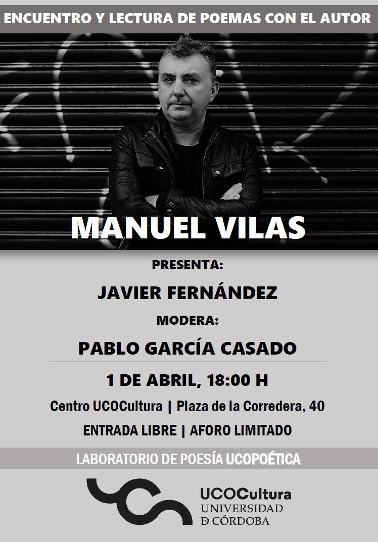 Y el lunes 1 de abril, continuando con nuestra agenda de actividades en  <a href="/UCOCultura/">UCOCultura</a> y dentro del Laboratorio de poesía UCOPoética,tendremos un  interesantísimo encuentro con Manuel Vilas. Aforo limitado