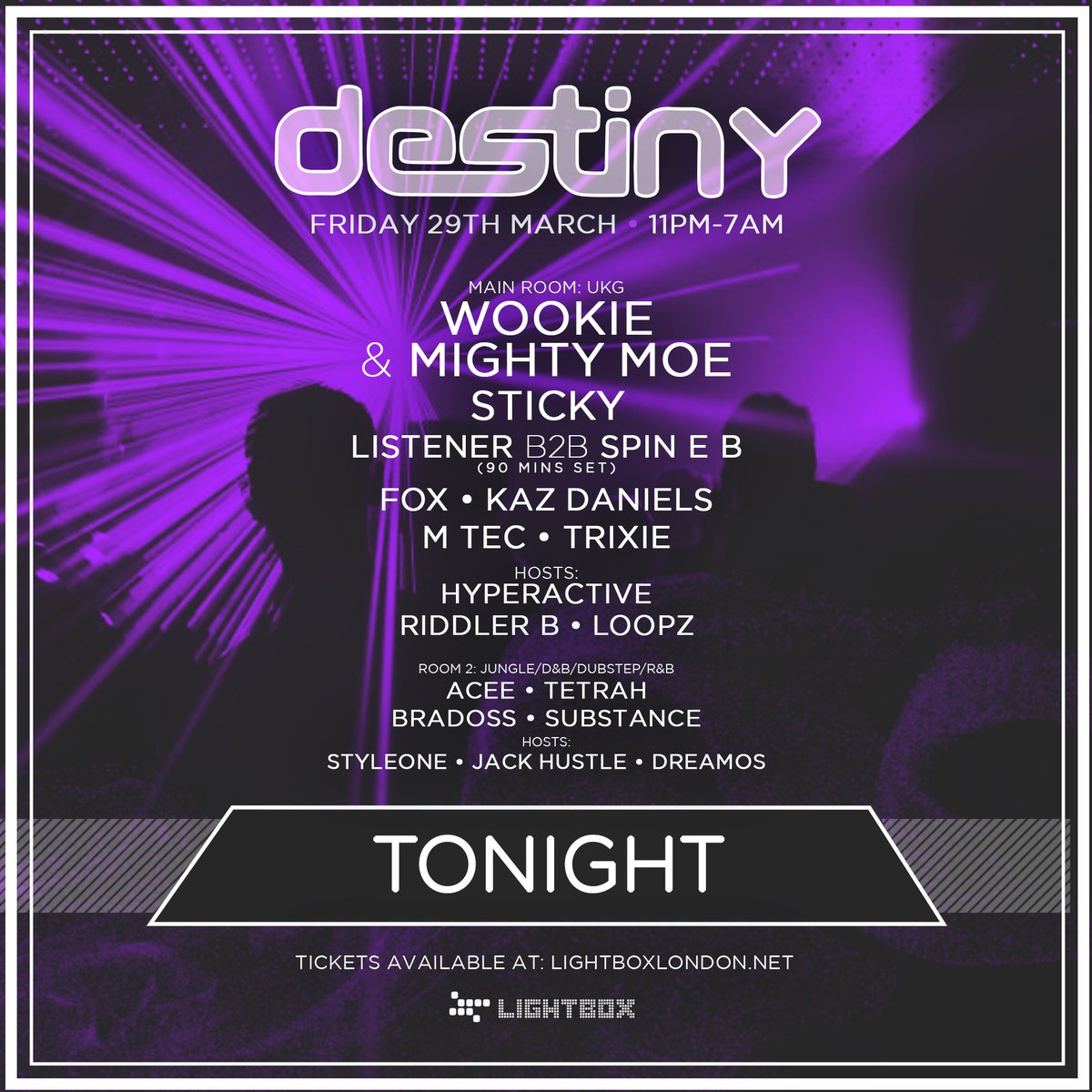 🎤🔥Tonight from 11pm🔥🎤

Join us in the Lightbox as we welcome UKG legends for <a href="/DestinyNights/">Destiny Nights</a>! Catch <a href="/Wooxstar/">Wookie</a> <a href="/DJSticky/">DJ Sticky</a> <a href="/MightyMoe/">Mighty Moe</a> + more on controls..

FINAL tickets - bit.ly/DestinyLDN

See you all in the box 😎