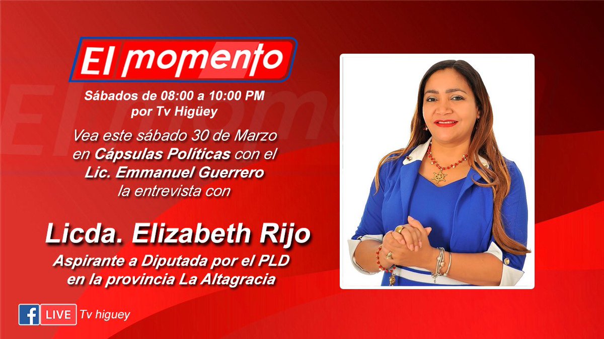 EmmanuelGuerre's tweet photo. Vea este sábado 30 de Marzo, la entrevista con la Licda. @ElizabethRijo7 Aspirante a Diputada por el @PLDenlinea Provincia La Altagracia. #CápsulasPolíticas🎬 #ProgramaElMomento 🛸 @tvhigueycanal12 https://t.co/a0jejkels4