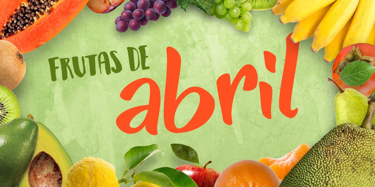 Em abril, as frutas mais nutritivas e ecológicas são banana-maçã, ameixa, tangerina e uva. Consumir essas frutas nessa época é mais saudável, devido ao seu amadurecimento natural.