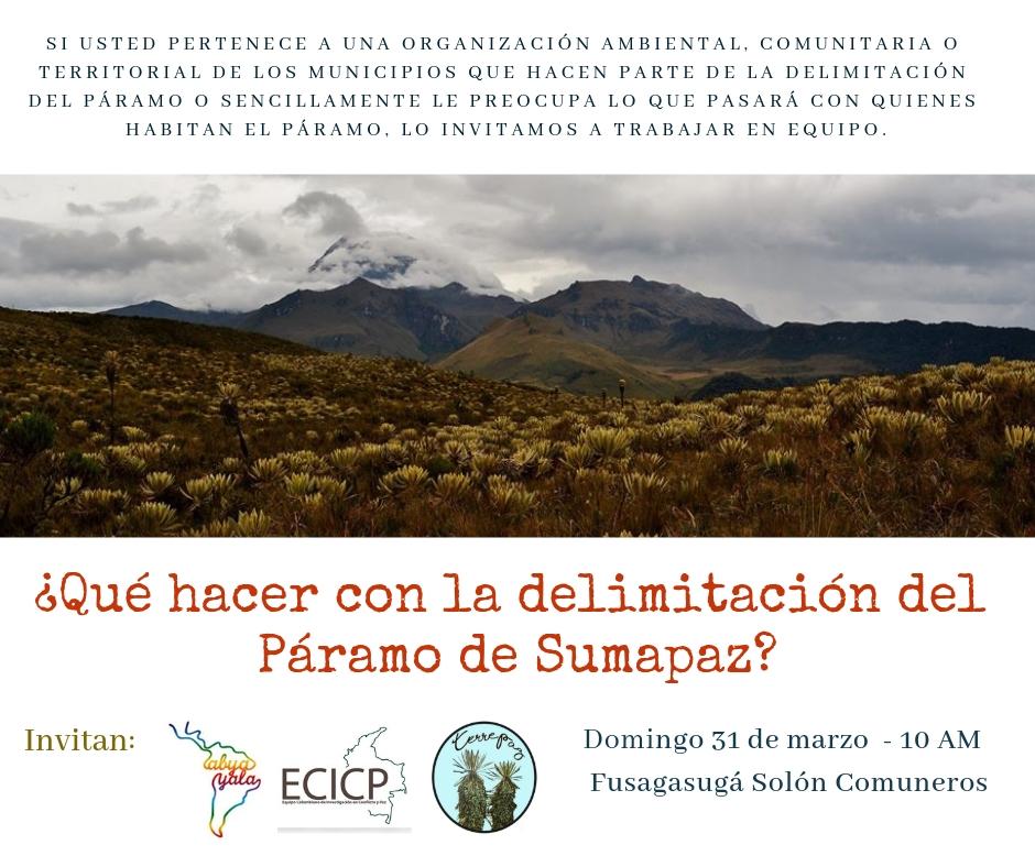 Reconocemos la integralidad vertical de los ecosistemas de la alta montaña andina, ¿cómo la afecta la delimitación de páramos? ¿cómo impacta la delimitación los modos de vida rurales de campesinxs que los habitan? Este domingo 31 de marzo en Fusagasugá 10 am