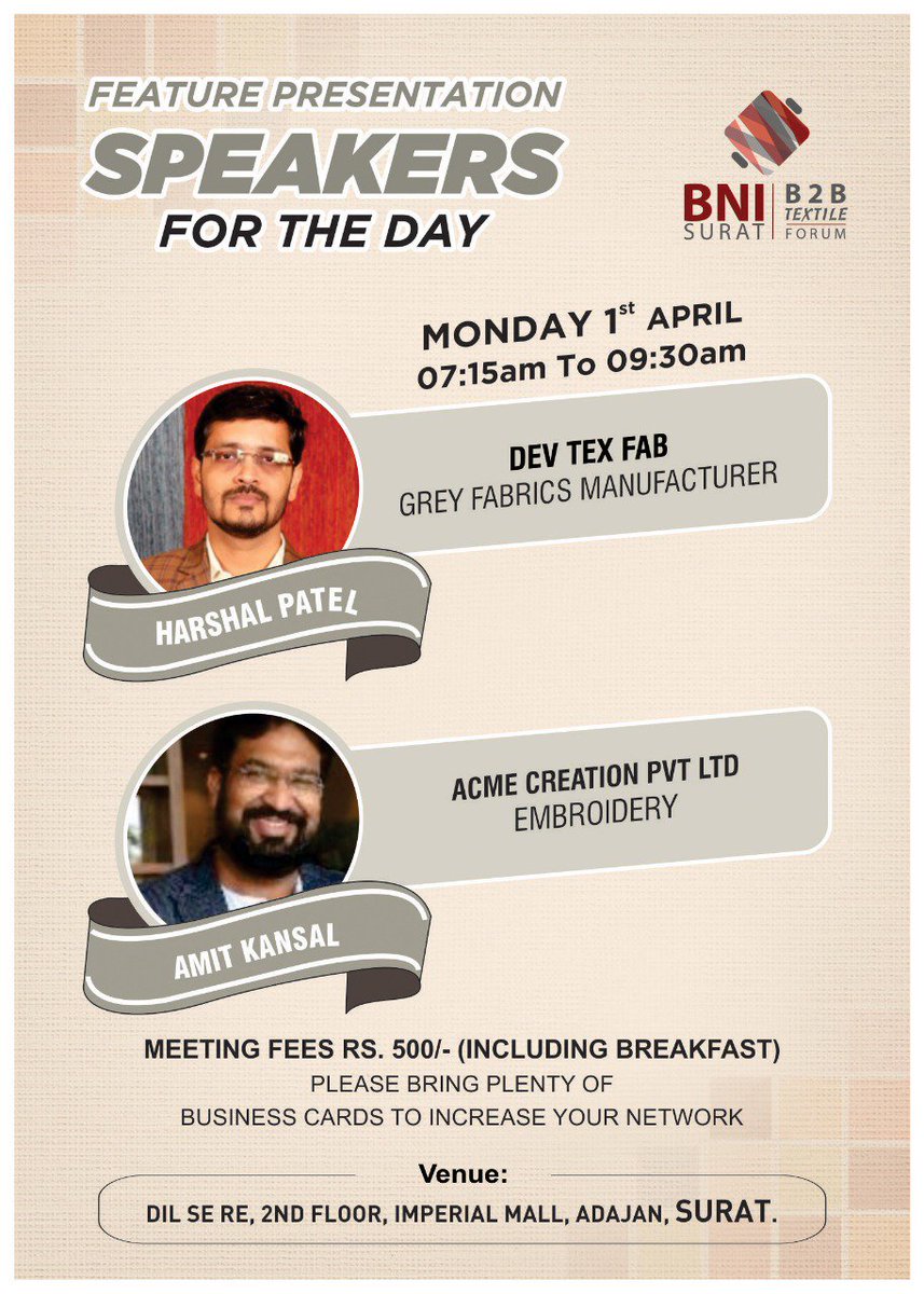 BNISurat's tweet image. #B2B #TextileForum
#FeaturePresentation #Speakers of the #1stApril are
Mr. Harshal Patel
Company: #DevTexFab

Mr. Amit Kansal
Company: #AcmeCreation Pvt Ltd.

Date: Monday, 1st April 2019
Time: 07.15 AM To 9.30 AM
Venue: Dil Se Re, Imperial Mall, Adajan, Surat
Fees: Rs. 500/-