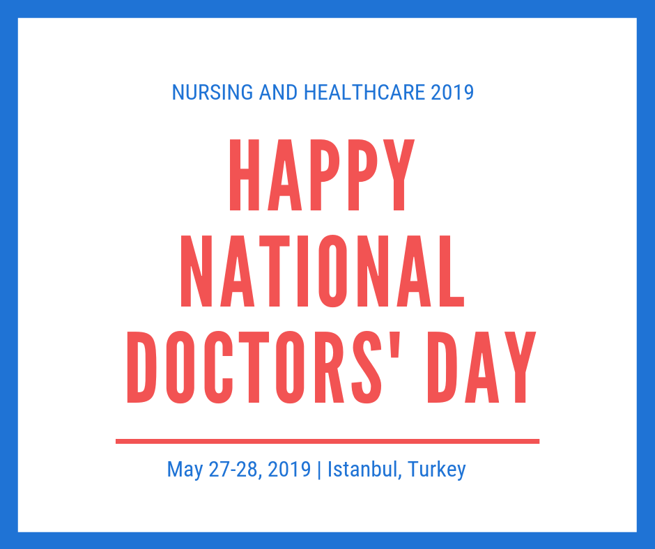 Happy #National Doctor's Day  to all Honor Doctor's who are curing illness and bringing the #health and happiness in the patients #Nursing and Healthcare 2019 Istanbul, Turkey May 27-28, 2019