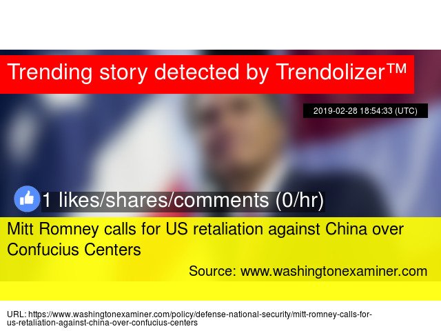 Mitt Romney calls for US retaliation against China over Confucius Centers mittromney.trendolizer.com/2019/03/mitt-r…