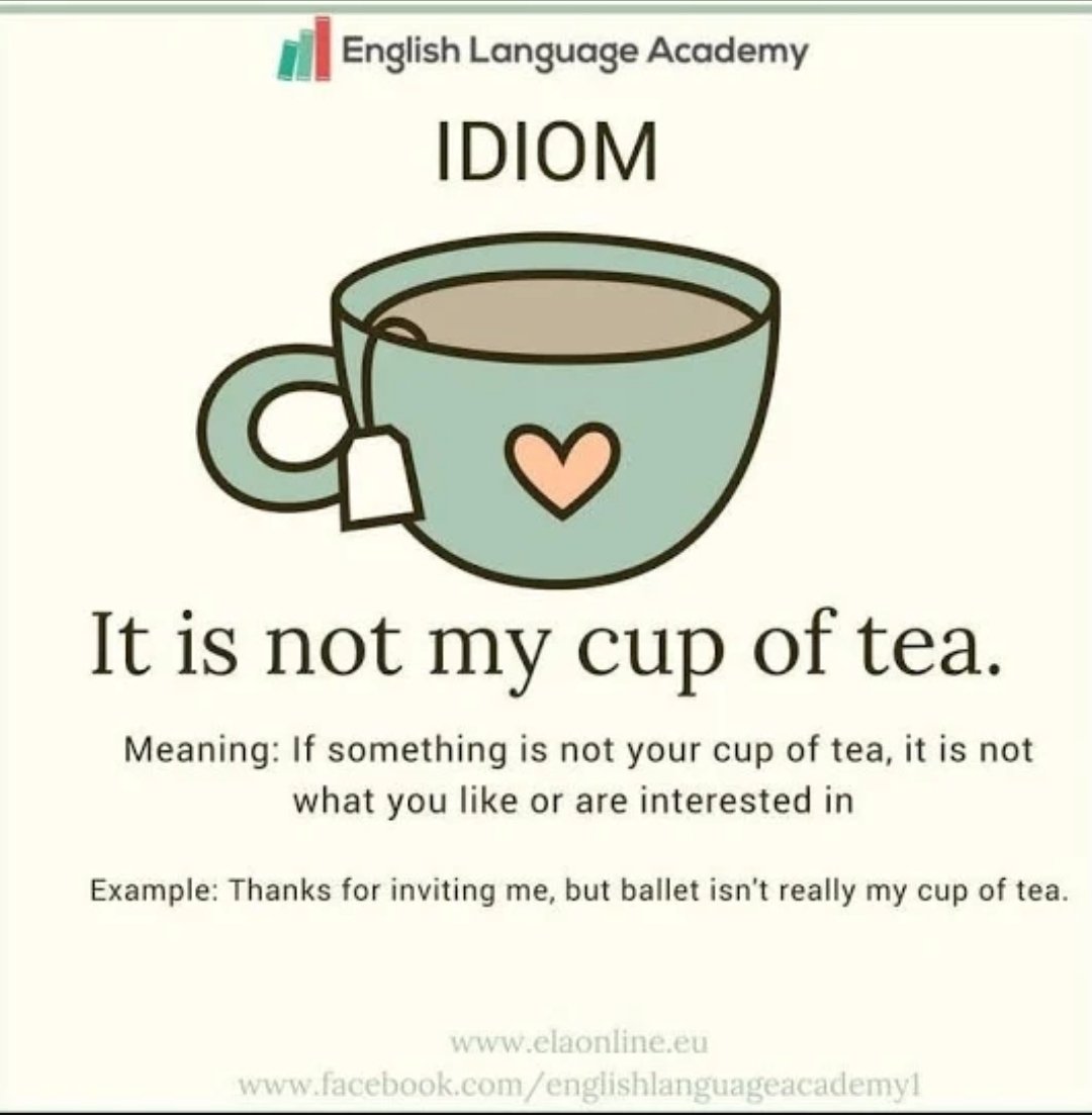 EOI Teacher on X: ✓ Not my cup of tea 》If something is not your cup of  tea, it is not what you prefer or enjoy. ▪︎I have tickets for the Opera