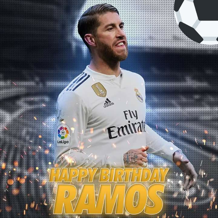 HAPPY BIRTHDAY AMOR DE MIS AMORES. SERGIO RAMOS GARCÍA!! 