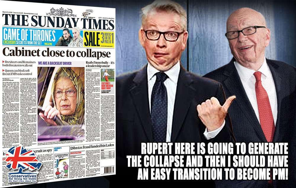StrongerStabler's tweet photo. Rupert Murdoch's The Sunday Times is reporting that Theresa May's government is close to collapse - with both Leave &amp; Remainers threatening to resign...Murdoch favourite, Michael Gove is priming himself for the PM role... #BeAfraid #Msrr #Ridge https://t.co/lGeyry08CM