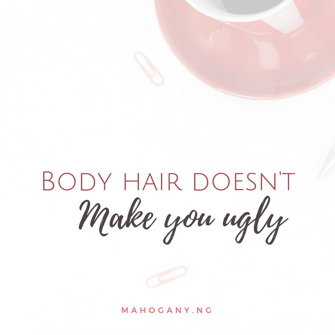 mahogany_ng's tweet photo. Body Hair doesn't make you ugly, queens ๐โค๏ธโค๏ธ #selflove #mahoganyNG #dbmtwitter https://t.co/0hPw5OZhiE