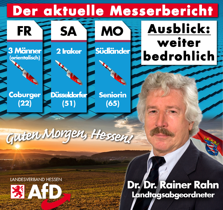 Rainer_Rahn's tweet photo. Wochenauftakt mit aktuellem #Messerbericht nebst Fakten aus Gutachten,das #Bundesregierung seit Jan.2018 vorliegt & klar Machokultur muslimischer #Migranten in Zusammenhang mit ausgeprägter Gewaltbereitschaft setzt.
Deshalb #AfD!
🔗https://t.co/13VdYsAiGU https://t.co/HhRCemE7mH