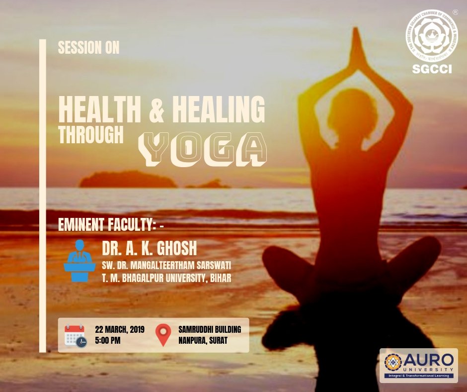 SGCCI_Surat's tweet photo. #SGCCI &amp; #AURO_University cordially invite you to attend an #awareness_session on #Health &amp; #Healing through #YOGA

Eminent Faculty: -
🤵 Dr. A. K. Ghosh
#T_M._Bhagalpur_University, #Bihar

22 March, 2019
@ 5:00 PM
@ SGCCI 

Registration on link https://t.co/IFMgdyRGOF (Anytime) https://t.co/wPDsckz0fh