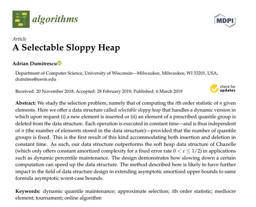 Algorithms_MDPI's tweet photo. New paper: A Selectable Sloppy Heap
see: https://t.co/2Y3f7z5PW8
#DynamicQuantileMaintenance
#ApproximateSelection
#MediocreElement
#tournament
#OnlineAlgorithm https://t.co/YftyQcSaCv