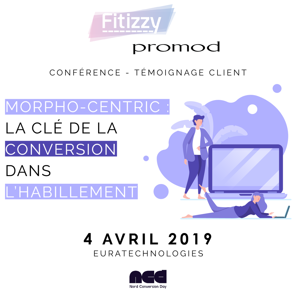 📢 @NordConversionD 4 avril 2019 📢

Assistez à notre conférence autour de la conversion en ligne par la morpho-centric, avec notre client <a href="/Promod/">Promod</a> !

🚀 Rendez-vous à <a href="/euratechnologie/">EuraTechnologies</a> le 4 avril prochain à partir de 14h
✍️ Pour vous inscrire gratuitement : nordconversionday.com
