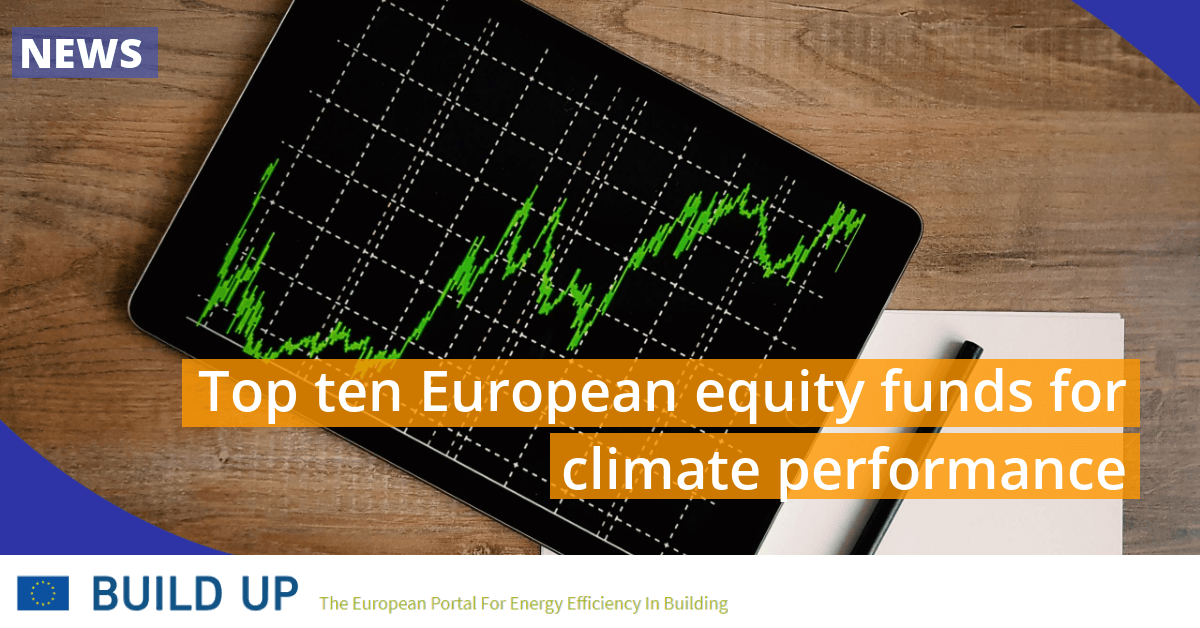 EU_BUILDUP's tweet photo. Are you paying attention to equity funds 💶 for #ClimatePerformance?
#Climetrics, supported by EIT @ClimateKIC, makes your search🔎 easier by selecting the top ten performers on climate performance 👉 https://t.co/hBmKtOZ04J #EnergyEfficiency https://t.co/nag5SLtbFS