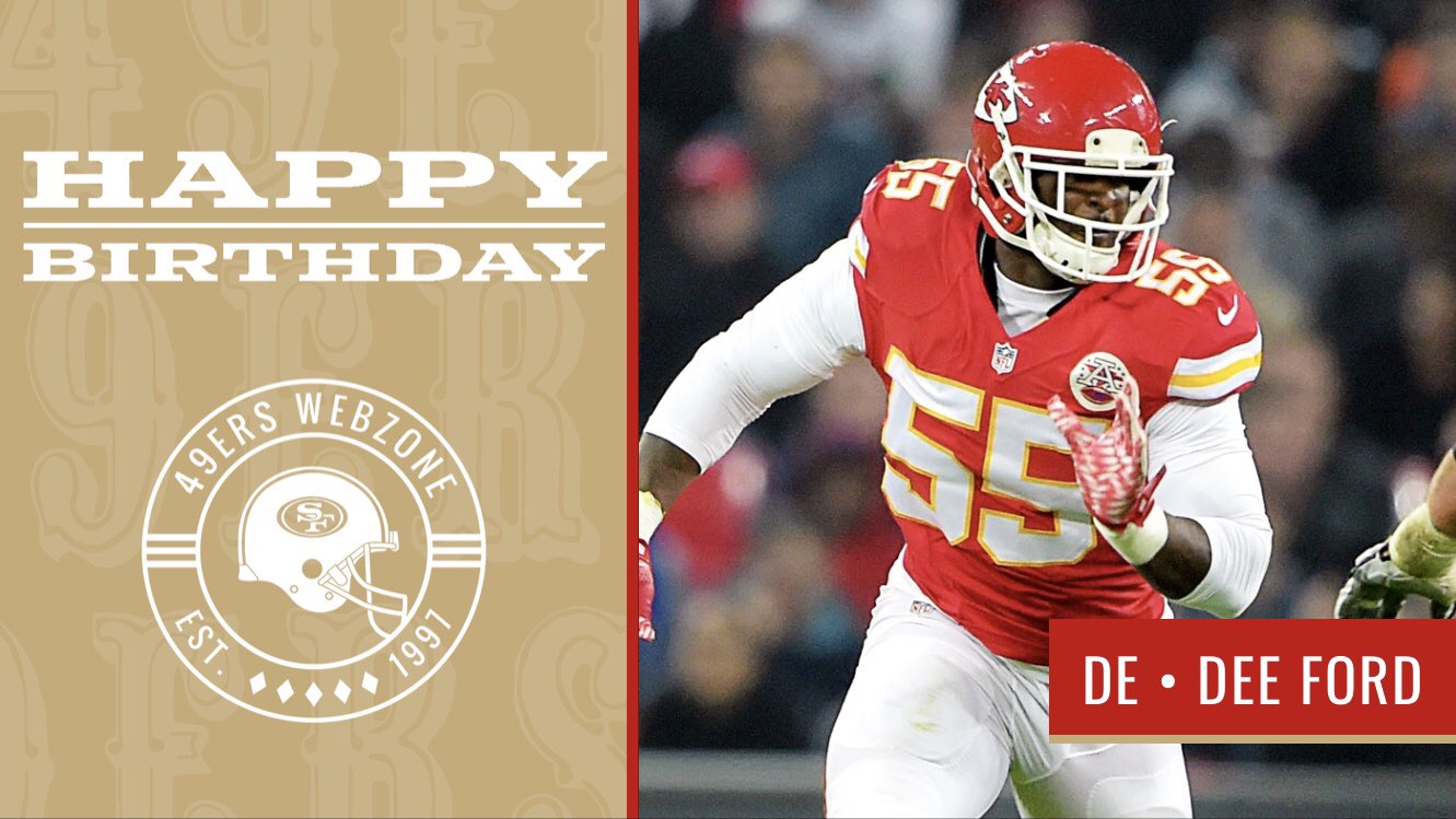 Happy birthday to new pass rusher Dee Ford! 