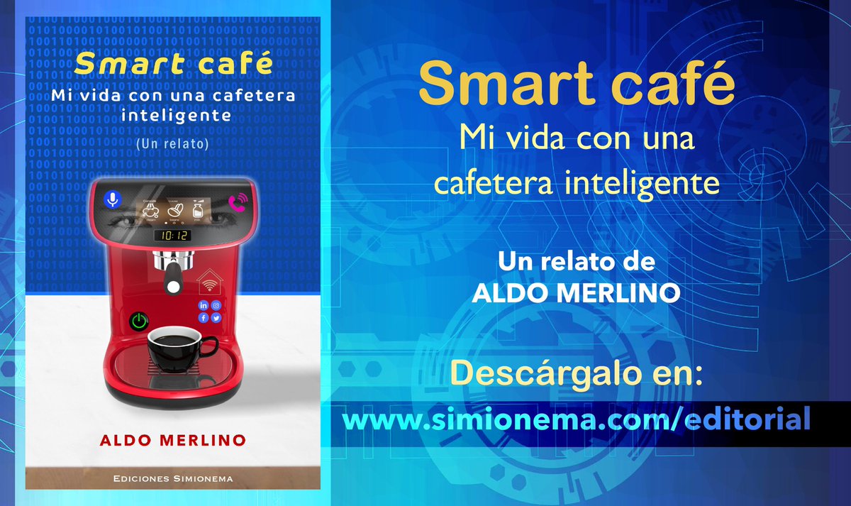 Simionema's tweet photo. ¡Ediciones Simionema cumple su primer año de vida! 
Y para celebrarlo, queremos obsequiarte “Smart café: mi vida con una cafetera inteligente”, un relato de Aldo Merlino.
Descárgalo aquí: https://t.co/AOX26hmfYl
#FelizMartes 
#LecturaRecomendada para pasar un excelente rato. https://t.co/MkA4wuSUcv