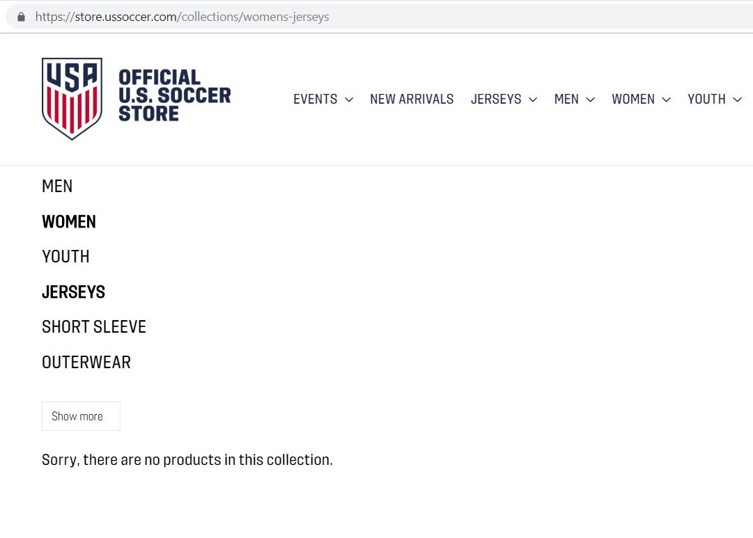 A fan shared this with me. Currently, there's not a single women's jersey for sale on ussoccer.com. There are six variations of men's jerseys available.