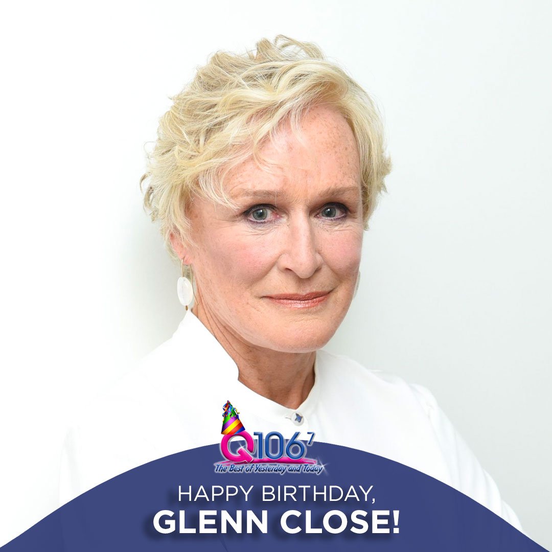 She may have been robbed of an Oscar, but she\s still a star! Happy Birthday, Glenn Close! 