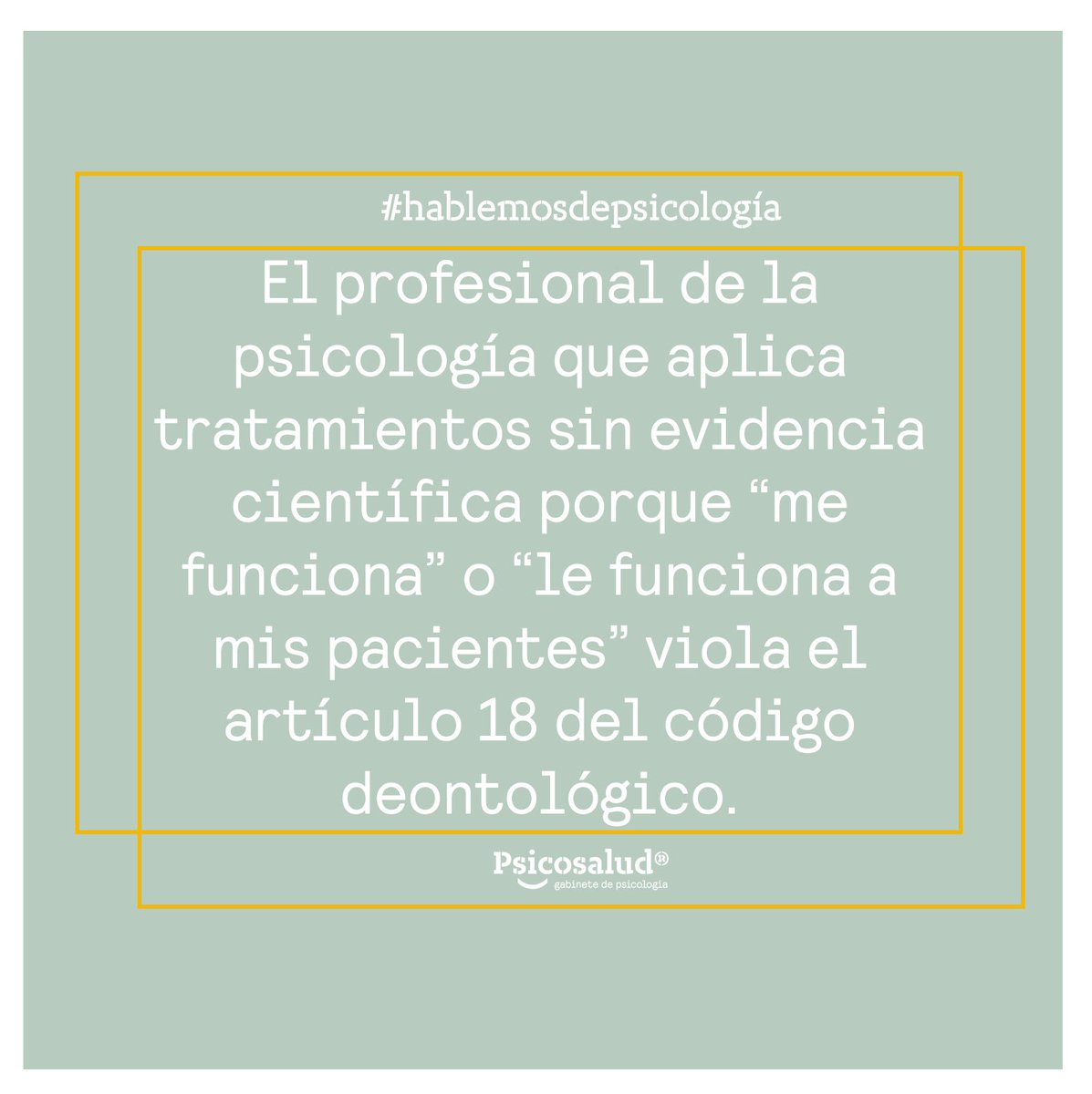 Artículo 18:
Sin perjuicio de la legítima diversidad de teorías, escuelas y métodos, el la Psicólogo no utilizará medios o procedimientos que no se hallen suficientemente contrastados, dentro de los límites del conocimiento científico vigente.