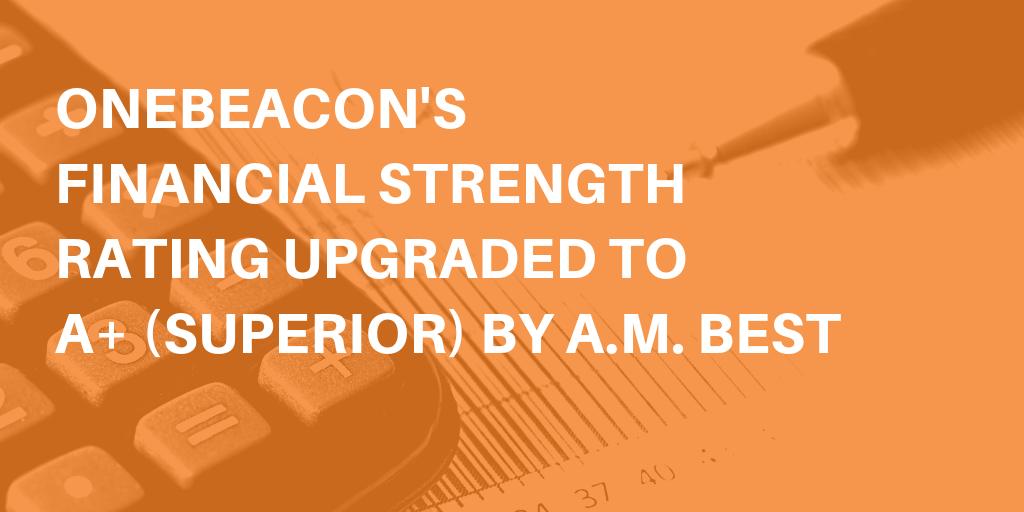 OneBeaconGov's tweet photo. We are pleased to announce that A.M. Best has upgraded the financial strength rating of OneBeacon’s underwriting companies to “A+” (Superior) effective immediately. https://t.co/YIRqwUGyid https://t.co/QrHaYUit5f