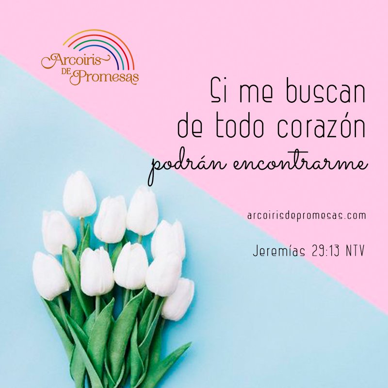 Arcoiris De Promesas En La Dificultad Que Ahora Estas Atravesando Dios Te Atendera Amiga Su Promesa Es Que Siempre Dejara Que Tu Le Encuentres Cuando Lo Busques Llamalo Hoy Hermosa