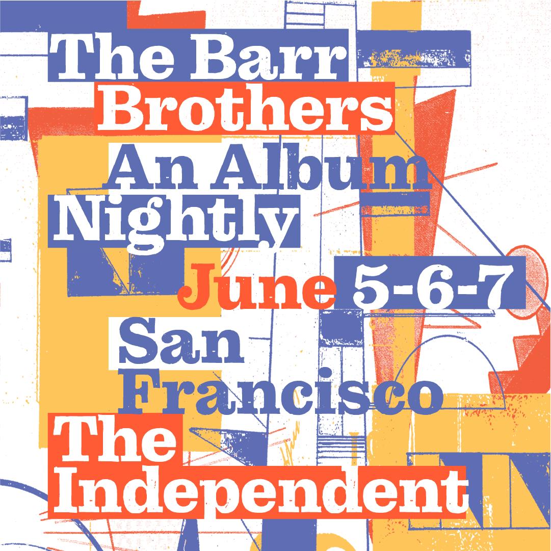 thebarrbrothers's tweet photo. We’re taking our #albumnightly series to San Francisco. We’ll be playing all three of our albums, on consecutive nights (June 5-6-7) at @indysf 

Three night passes here: https://t.co/IRMuX7HmPh

Tickets to individual shows at https://t.co/AE2sg9YSWK https://t.co/Xhlscn5zBc