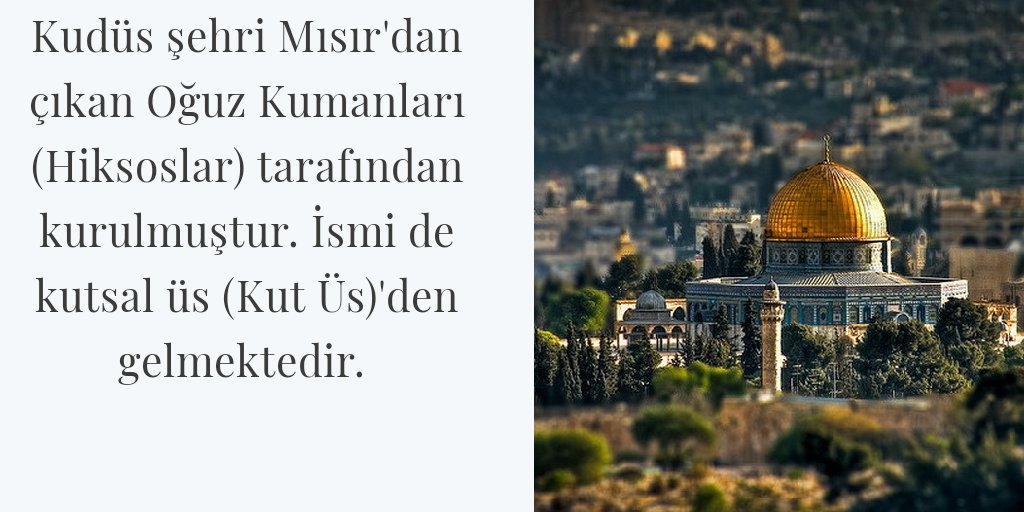 Kudüs şehri Mısır'dan çıkan Oğuz Kumanları (Hiksoslar) tarafından kurulmuştur. İsmi de kutsal üs (Kut Üs)'den gelmektedir.
#Kudüs #Türk #turan #öntürk #Türk #turan #öntürk #kızılelma#türçülerbirleşiyor #türkçüler