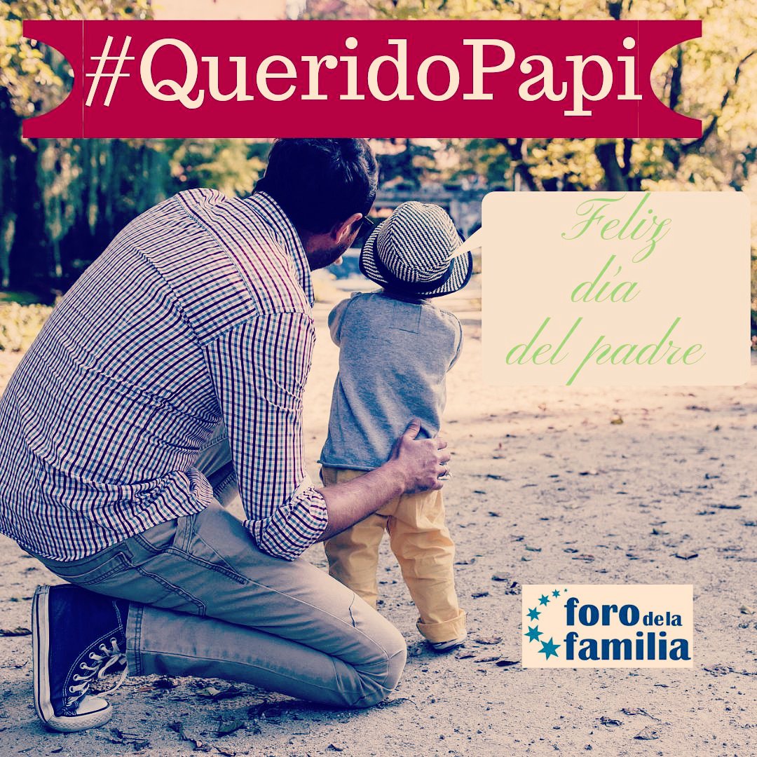 ForoFamilia's tweet photo. #QueridoPapi. Aparquemos la lucha de sexos que propugna la #Ideologiadegenero. Devolvamos el valor a la figura del padre, fundamental en la educación y crianza de los hijos. Necesitamos más padres y más presentes. #felizdiadelpadre https://t.co/RUJ3bEcRzh