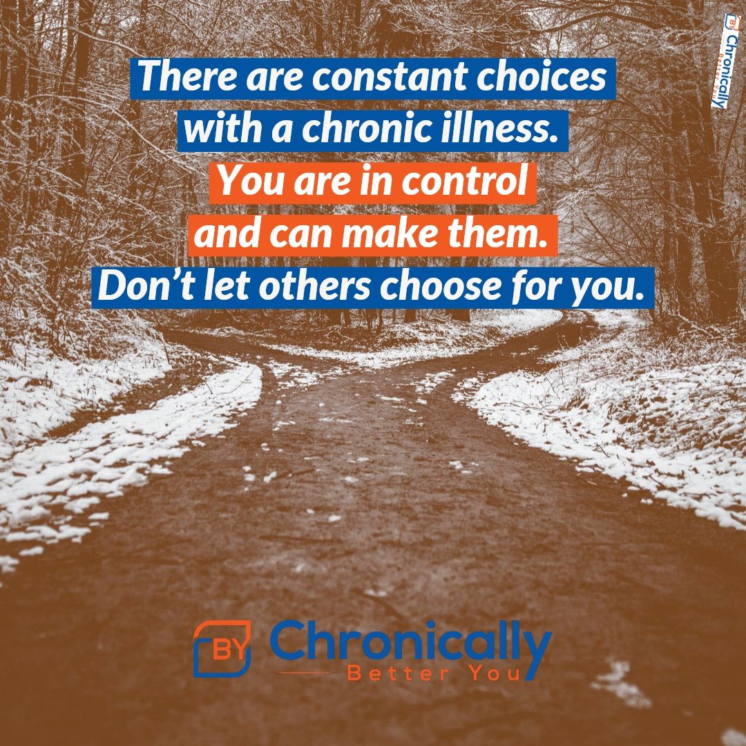 ChronicBetterU's tweet photo. You will have choices to make every day when living with a chronic illness. Always discuss them with your support team, but always make the decision you feel most comfortable with.

#chronicallybetteryou #chronicillness #chronicdiseases #spoonies #spoonietribe #invisibleillness https://t.co/BbhMBHZnwE
