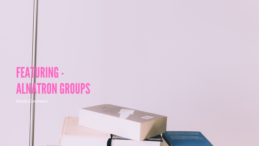 Featuring – Alnatron Groups blog.horebecommerce.com/featuring-alna…