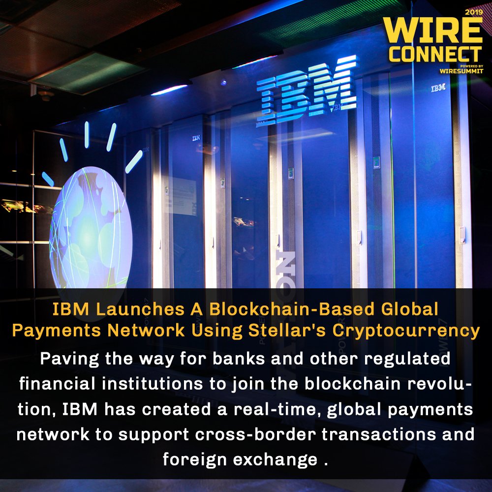 wiresummit's tweet photo. @IBMBlockchain Launches A #blockchains -Based Global Payments Network Using @StellarOrg 's cryptocurrency.

#BlockChainNews #blockchaintechnology #technology #IBM #Stellar #WireConnect2019 #WireConnect #London #Summit https://t.co/LN6YvrLypp