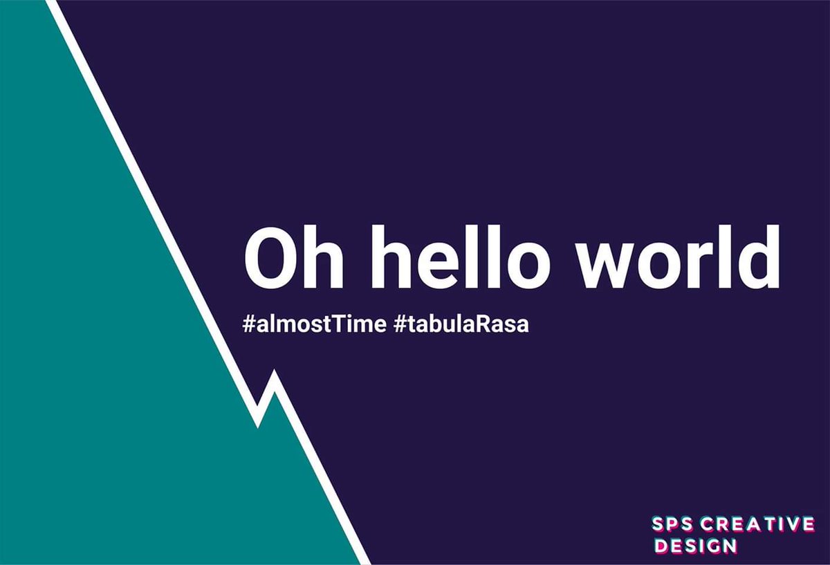 I understand I have been silent on here for quiet some time now. Theres a good reason for this. #almostTime #tabulaRasa