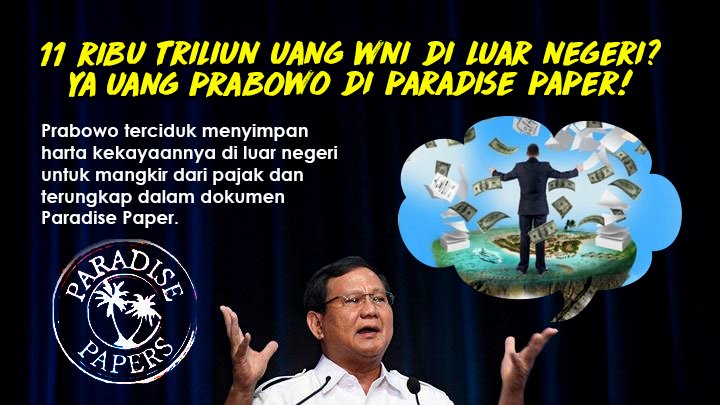 JuliantiZulfa's tweet photo. Berkali-kali Pak Prabowo berkata bahwa uang WNI di Indonesia ada di luar negeri. Ya bagus ya, berarti dia gak lupa juga kalau uang dia ada disana. Apalagi setelah namanya diseret dalam Paradise Papers. https://t.co/nWVO6nreaW    @BillyGodjang @10emw_ @meilahira @IpankRock_ @cah https://t.co/Y9ml95IQT9