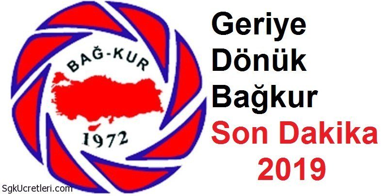 Geriye Dönük Bağkur Son Dakika 2019 sgkucretleri.com/geriye-donuk-b…