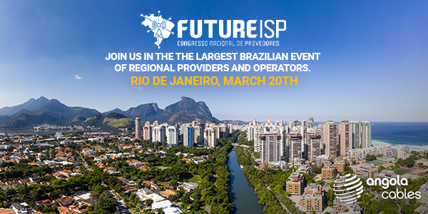 angola_cables's tweet photo. "Join us in the the largest Brazilian event of regional providers and operators. FUTURE ISP – Rio de Janeiro, March 20th #AngolaCables #FutureISP #RemotePeering #DigitalRevolution #experts https://t.co/ZhidIsJ1GH