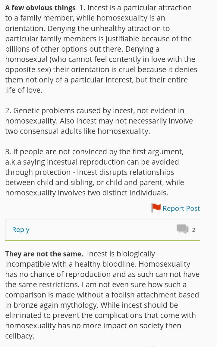 "Jika seks sesama jenis diiktiraf atas asas hak asasi, maka seks sesama mahram juga nanti akan diiktiraf atas asas yang sama"Homosexuality is an orientation, an enduring pattern of attraction to a certain gender. Incest is just sexual/romantic relations with a family member