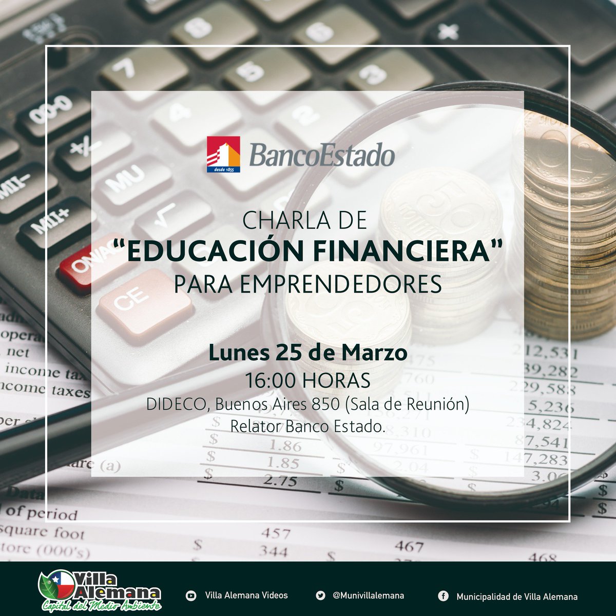 CHARLA DE EDUCACIÓN FINANCIERA 🙋‍♀️🙋‍♂️

Nuestra Unidad de Fomento Productivo, llevará a cabo la SEGUNDA CHARLA de #EducaciónFinanciera de #BancoEstado a #emprendedores y trabajadores independientes de #VillaAlemana.
INSCRIPCIONES: fomentova@gmail.com o al teléfono 32 3140200
