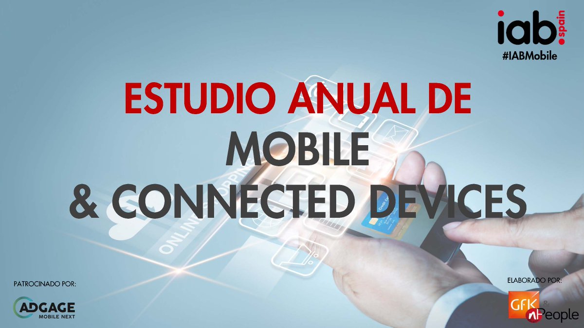 IAB_Spain's tweet photo. Ya puedes descargar el Estudio de Mobile &amp; Connected Devices que hemos presentado esta mañana elaborado en colaboración con @nPeople_Madrid y @GfK y patrocinado por @adgage_es. 
Disponible en nuestra web 👉 https://t.co/K6bq4umJUK
#IABMobile https://t.co/1WyWX5CVaD